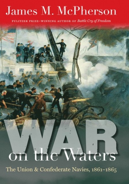 James M. McPherson - War on the Waters, E-bok