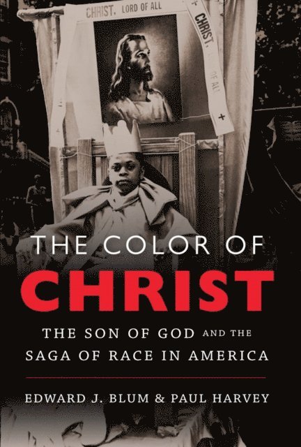 Paul Harvey, Edward J. Blum - Color of Christ, E-bok