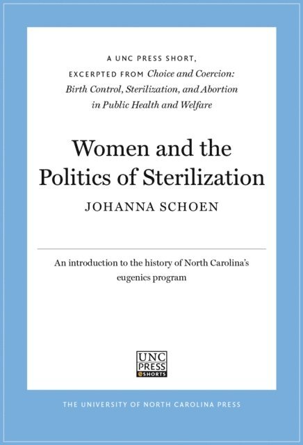 Johanna Schoen - Women and the Politics of Sterilization, E-bok