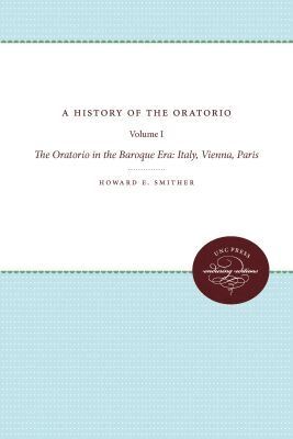 Howard E. Smither - History of the Oratorio, Häftad
