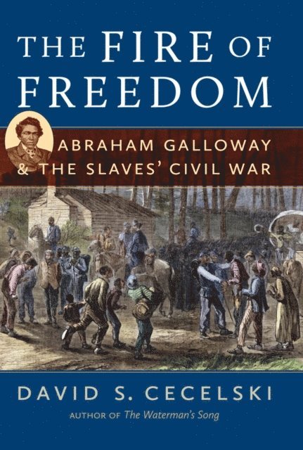 David S. Cecelski - Fire of Freedom, E-bok