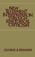 New Testament Interpretation Through Rhetorical Criticism