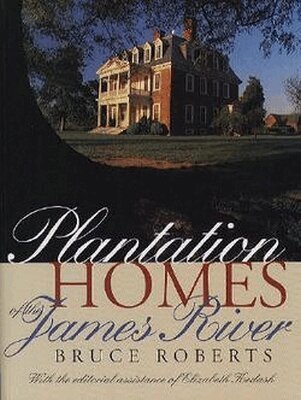 Bruce Roberts - Plantation Homes of the James River, Häftad. Tillgänglighet: Tillfälligt slut