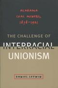 The Challenge of Interracial Unionism
