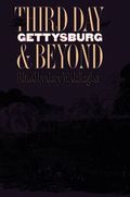 Third Day at Gettysburg and Beyond