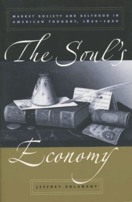 Jeffrey Sklansky - Soul's Economy, Häftad