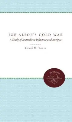 Edwin M. Yoder Jr. - Joe Alsop's Cold War, Häftad. Tillgänglighet: Lägg i varukorg