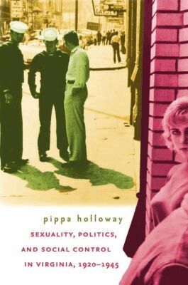 Pippa Holloway - Sexuality, Politics, and Social Control in Virginia, 1920-1945, Häftad. Tillgänglighet: Lägg i varukorg