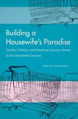 Tracey Deutsch - Building a Housewife's Paradise, Häftad. Tillgänglighet: Lägg i varukorg
