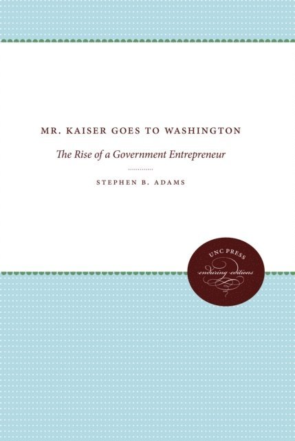 Stephen B. Adams - Mr. Kaiser Goes to Washington, E-bok