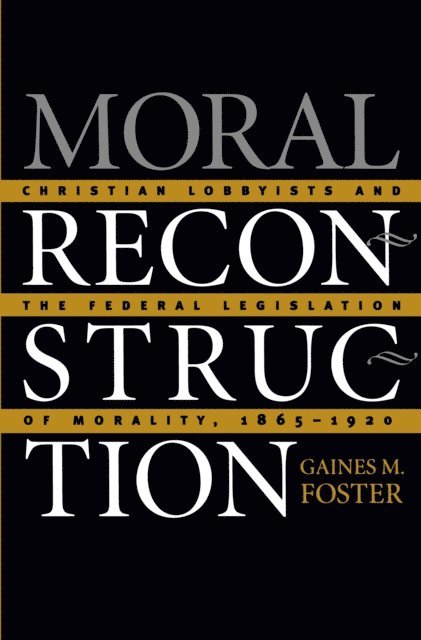 Gaines M. Foster - Moral Reconstruction, E-bok