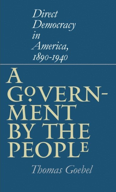 Thomas Goebel - Government by the People, E-bok