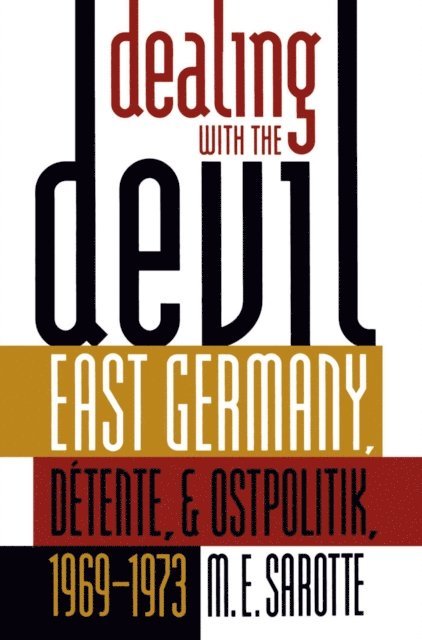 M. E. Sarotte - Dealing with the Devil, E-bok