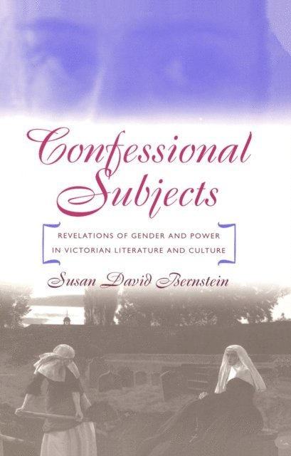 Susan David Bernstein - Confessional Subjects, E-bok