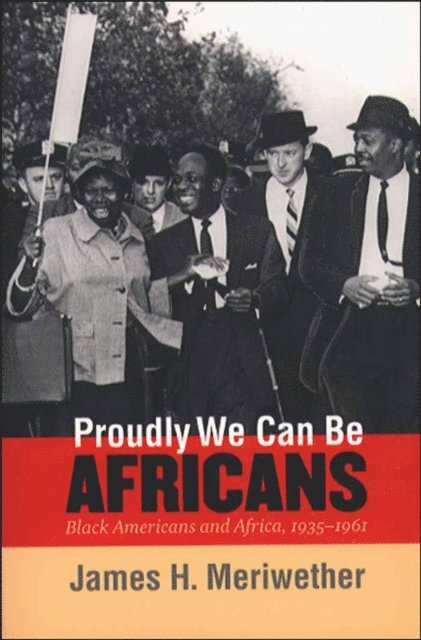 James H. Meriwether - Proudly We Can Be Africans, E-bok