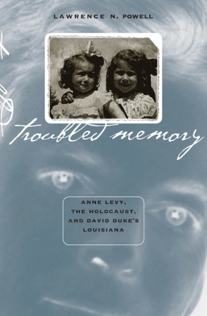 Lawrence N. Powell - Troubled Memory, E-bok