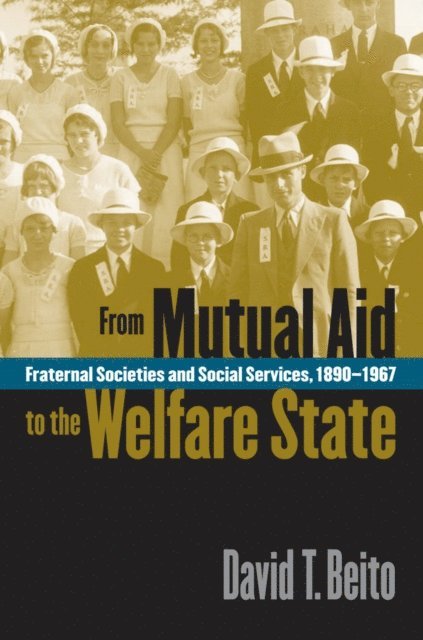 David T. Beito - From Mutual Aid to the Welfare State, E-bok
