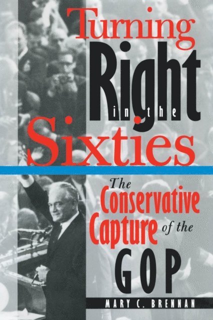 Mary C. Brennan - Turning Right in the Sixties, E-bok