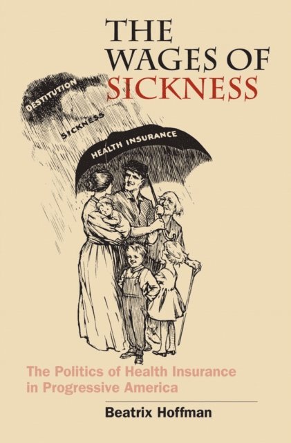 Beatrix Hoffman - Wages of Sickness, E-bok