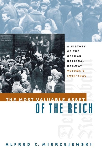 Alfred C. Mierzejewski - Most Valuable Asset of the Reich, E-bok