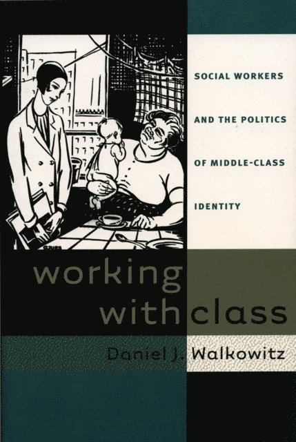 Daniel J. Walkowitz - Working with Class, E-bok