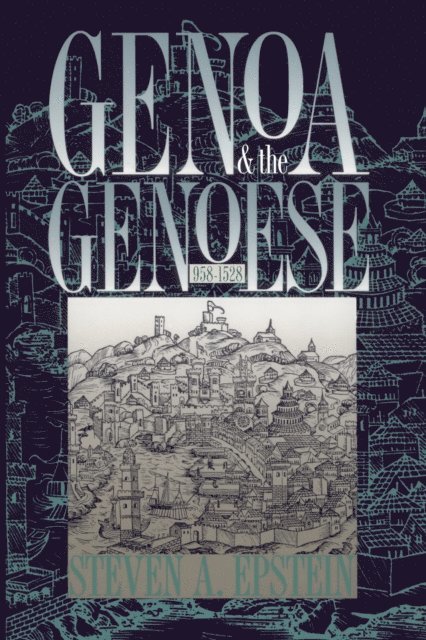 Steven A. Epstein - Genoa and the Genoese, 958-1528, E-bok