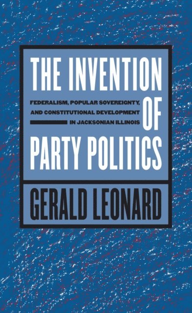 Gerald Leonard - Invention of Party Politics, E-bok