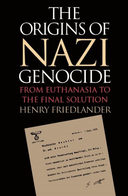 Henry Friedlander - Origins of Nazi Genocide, E-bok