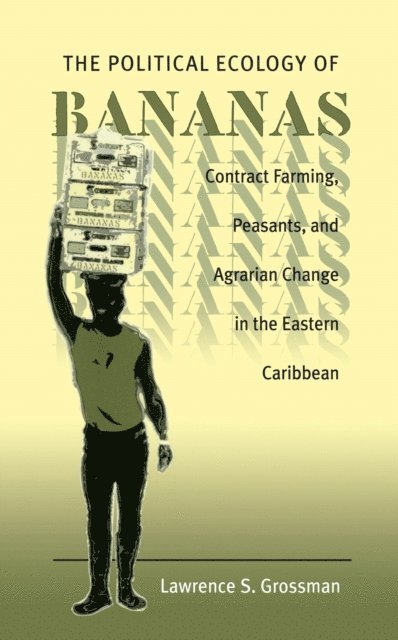 Lawrence S. Grossman - Political Ecology of Bananas, E-bok