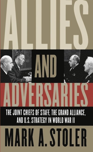 Mark A. Stoler - Allies and Adversaries, E-bok