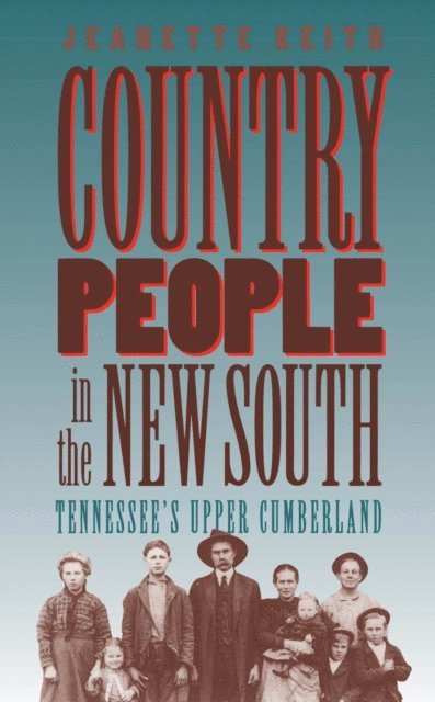Jeanette Keith - Country People in the New South, E-bok