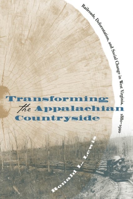 Ronald L. Lewis - Transforming the Appalachian Countryside, E-bok