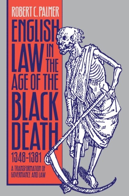 Robert C. Palmer - English Law in the Age of the Black Death, 1348-1381, E-bok