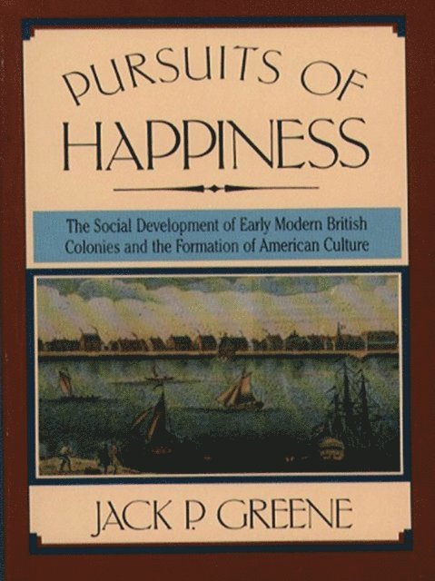 Jack P. Greene - Pursuits of Happiness, E-bok