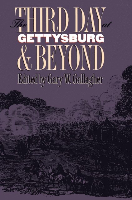 Gary W. Gallagher - Third Day at Gettysburg and Beyond, E-bok