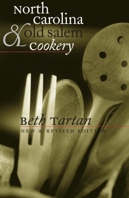 Beth Tartan - North Carolina and Old Salem Cookery, E-bok