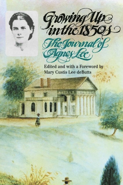 Agnes Lee, Mary Custis Lee deButts - Growing Up in the 1850s, E-bok