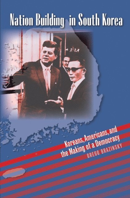 Gregg A. Brazinsky - Nation Building in South Korea, E-bok