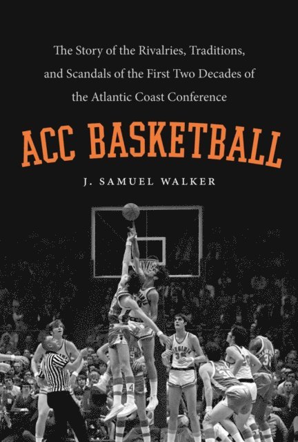 J. Samuel Walker - ACC Basketball, E-bok