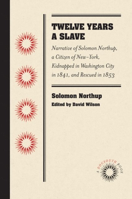 Solomon Northup, David Wilson - Twelve Years a Slave, E-bok