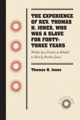 Thomas H. Jones - Experience of Rev. Thomas H. Jones, Who Was a Slave for Forty-Three Years, Häftad. Tillgänglighet: Lägg i varukorg
