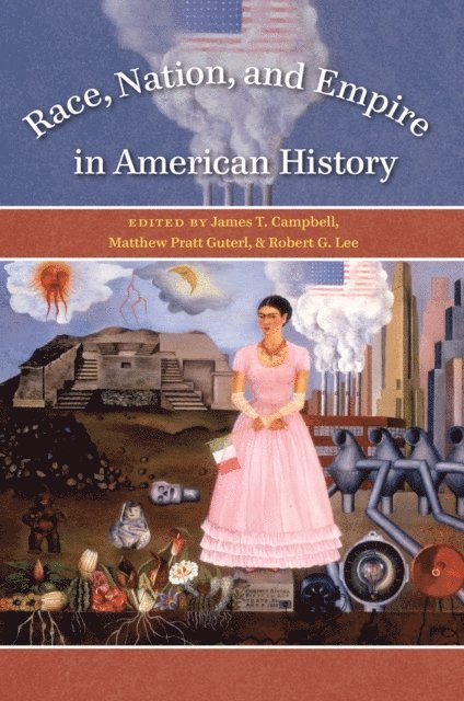Robert G. Lee, Matthew Pratt Guterl, James T. Campbell - Race, Nation, and Empire in American History, E-bok