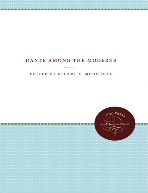 Stuart Y. McDougal - Dante Among the Moderns, E-bok