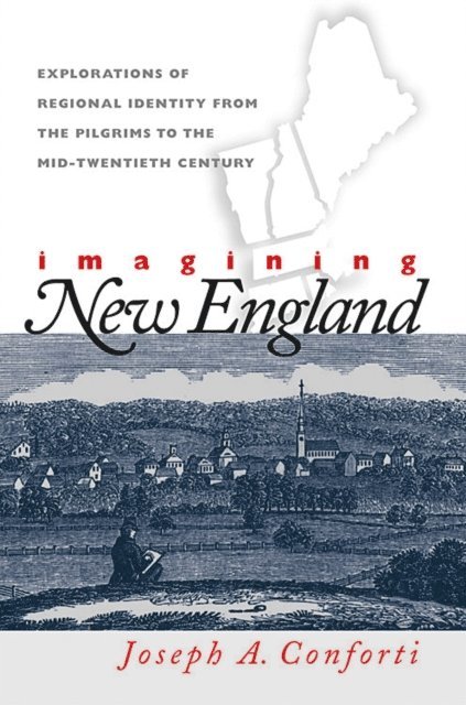 Joseph A. Conforti - Imagining New England, E-bok