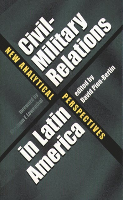 David Pion-Berlin - Civil-Military Relations in Latin America, E-bok