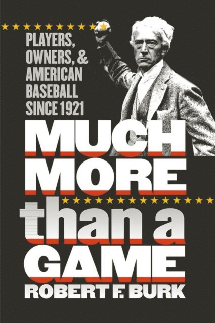 Robert F. Burk - Much More Than a Game, E-bok