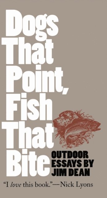Jim Dean - Dogs That Point, Fish That Bite, E-bok