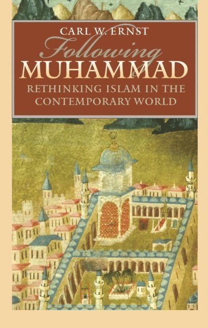 Carl W. Ernst - Following Muhammad, E-bok