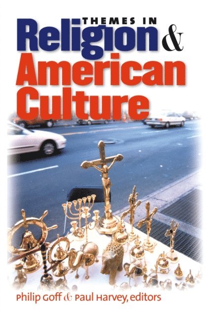 Paul Harvey, Philip Goff - Themes in Religion and American Culture, E-bok