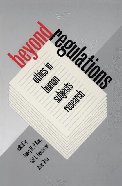 Jane Stein, Gail E. Henderson, Nancy M. P. King - Beyond Regulations, E-bok